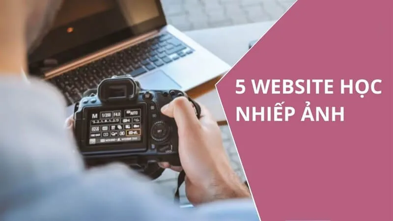 5 web học nhiếp ảnh miễn phí cực hay bạn nên biết. (Nguồn: Internet)
