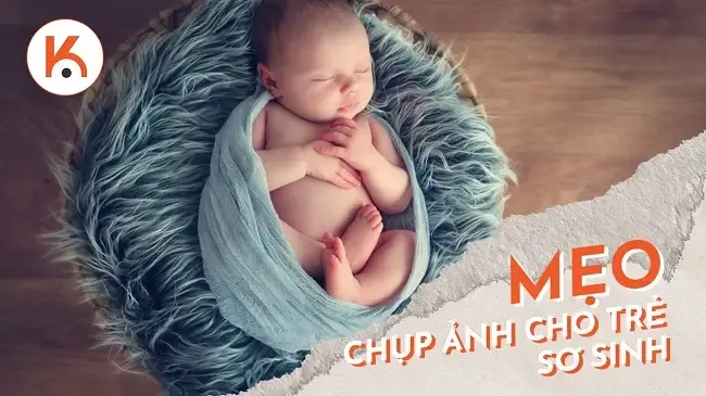 Bí quyết chụp ảnh cho trẻ sơ sinh đẹp ngất ngây. (Nguồn: Internet)