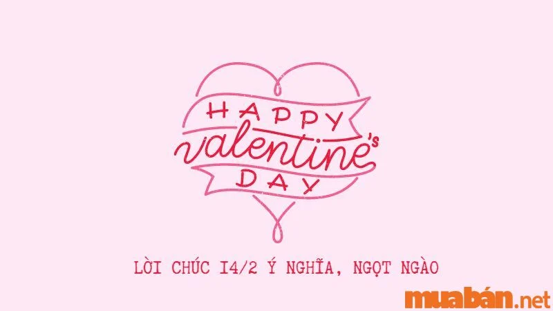 Lời chúc ý 14/2 ý nghĩa, ngọt ngào