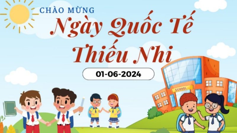 Ngày Quốc tế Thiếu nhi ảnh đẹp
