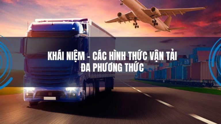 Các hình thức vận tải đa phương thức - Antlogistics.vn