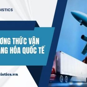 Các phương thức vận chuyển hàng hóa Quốc tế