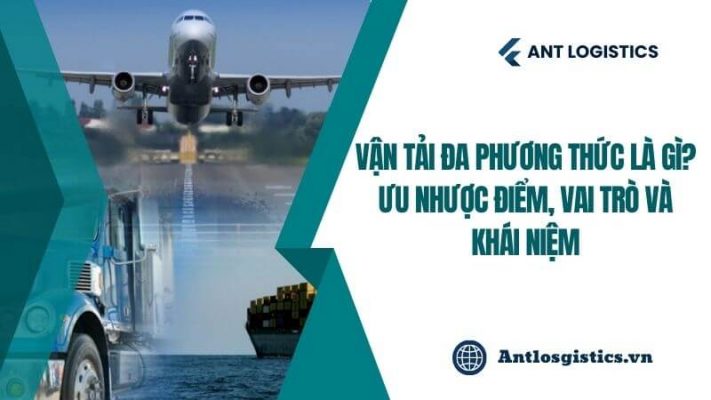 Vận Tải Đa Phương Thức Là Gì Ưu Nhược Điểm, Vai Trò Và Khái Niệm