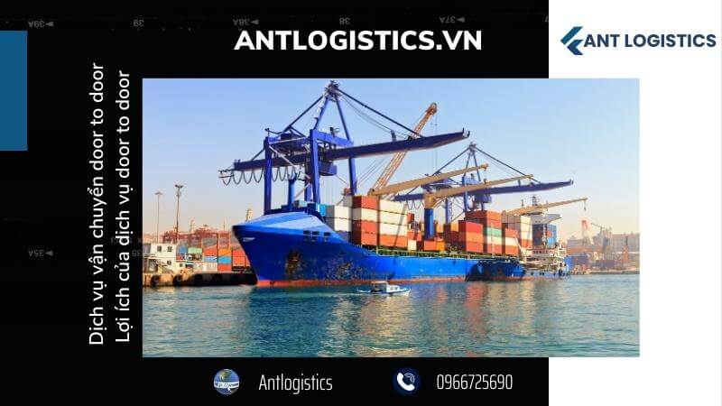 Dịch vụ vận chuyển door to door. Lợi ích của dịch vụ door to door 