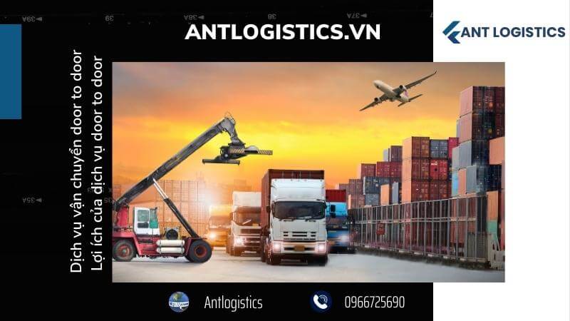 Dịch vụ vận chuyển door to door. Lợi ích của dịch vụ door to door 