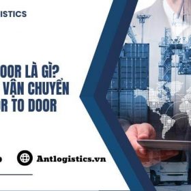 Door to Door là gì? Tìm hiểu rõ vận chuyển hàng Door to Door
