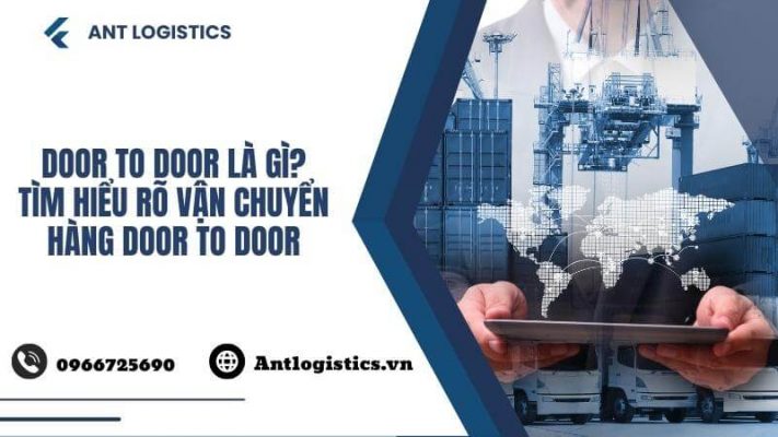 Door to Door là gì? Tìm hiểu rõ vận chuyển hàng Door to Door