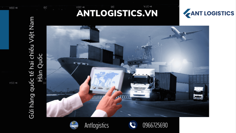 Gửi hàng quốc tế hai chiều Việt Nam - Hàn Quốc