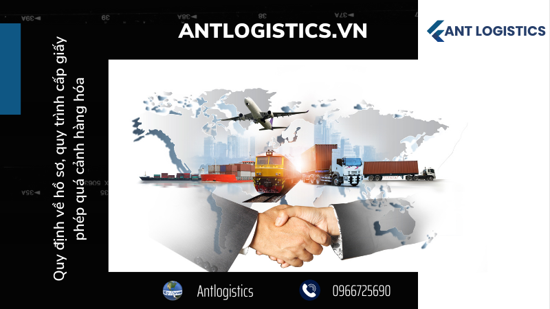 Quy định về hồ sơ, quy trình cấp giấy phép quá cảnh hàng hóa