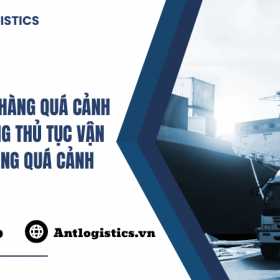 Vận chuyển hàng quá cảnh là gì Những thủ tục vận chuyển hàng quá cảnh