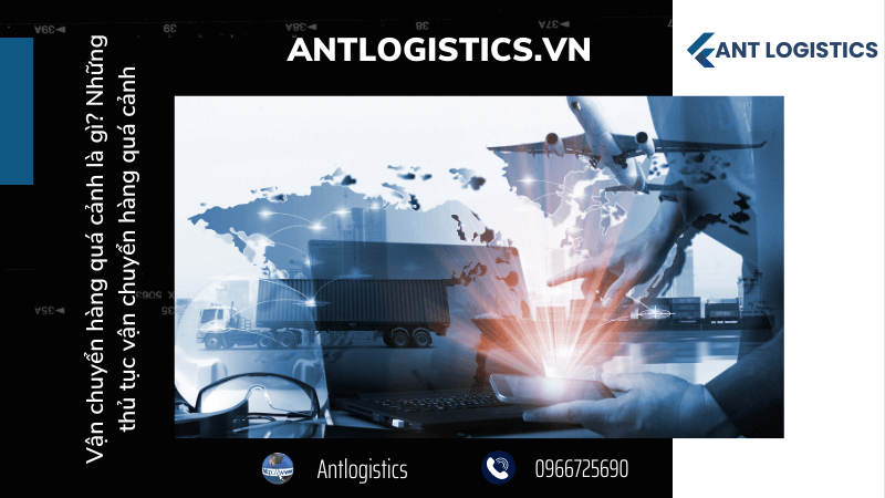 Vận chuyển hàng quá cảnh là gì Những thủ tục vận chuyển hàng quá cảnh 