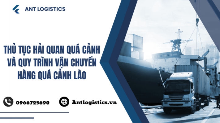 Thủ tục hải quan quá cảnh và quy trình vận chuyển hàng quá cảnh Lào