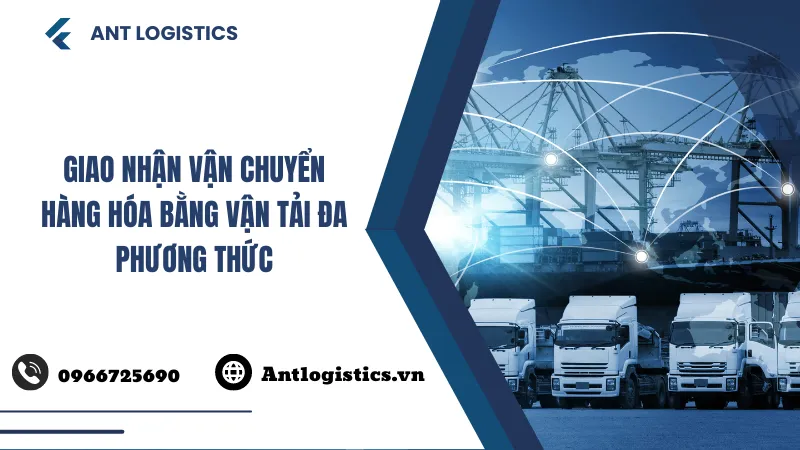 Giao nhận vận chuyển hàng hóa bằng Vận Tải Đa Phương Thức