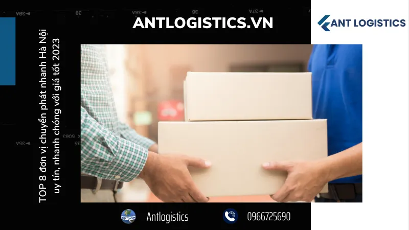 Dịch vụ chuyển phát nhanh uy tín Antlogistics đáp ứng mọi nhu cầu
