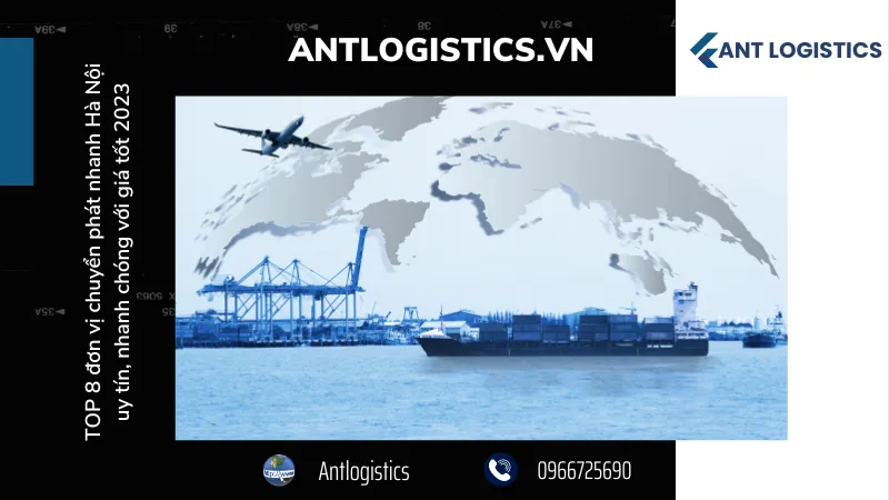 TOP 8 đơn vị chuyển phát nhanh Hà Nội - Dịch vụ chuyển phát nhanh Antlogistics