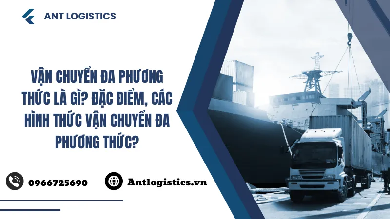 Tư vấn pháp luật Vận chuyển đa phương thức là gì Đặc điểm, các hình thức vận chuyển đa phương thức