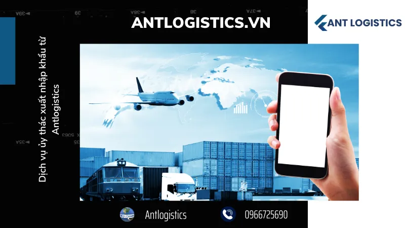 Hợp Đồng Gia Công, Nhập Gia Công, Xuất Gia Công - Dịch vụ ủy thác xuất nhập khẩu từ Antlogistics