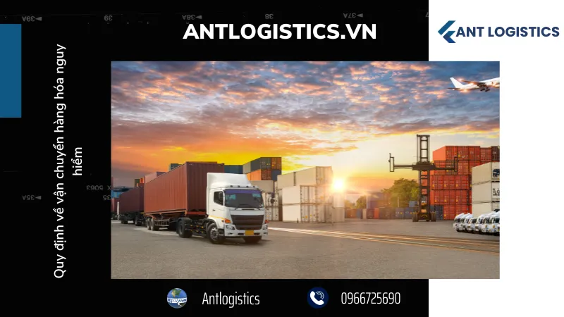 Quy định về vận chuyển hàng hoá nguy hiểm