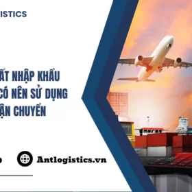 Ủy thác xuất nhập khẩu hàng là gì Có nên sử dụng trong vận chuyển