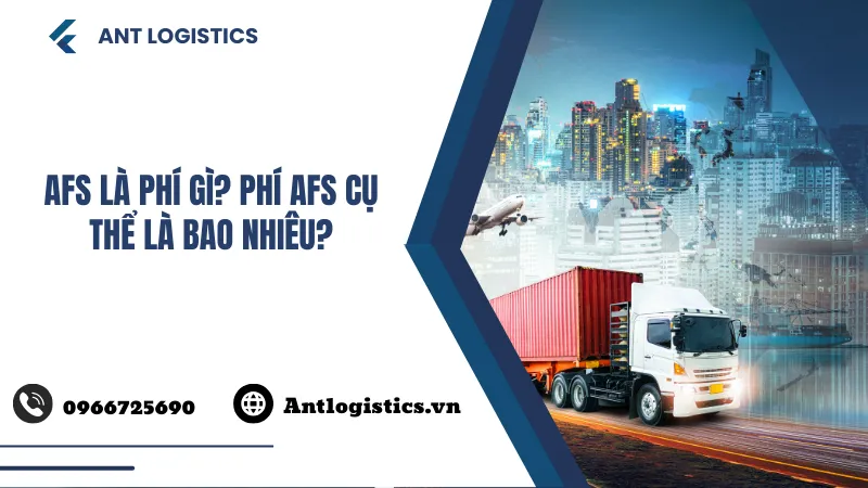 AFS là phí gì Phí AFS cụ thể là bao nhiêu