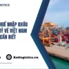 Các loại thuế nhập khẩu hàng từ Mỹ về Việt Nam bạn cần biết