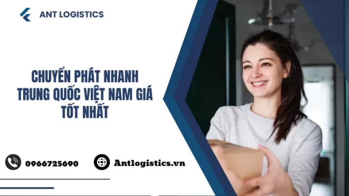 Chuyển phát nhanh Trung Quốc Việt Nam giá tốt nhất
