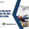 Kinh nghiệm vận chuyển các loại hàng hóa bằng đường hàng không