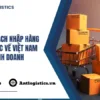 Tìm hiểu cách nhập hàng Trung Quốc về Việt Nam để kinh doanh