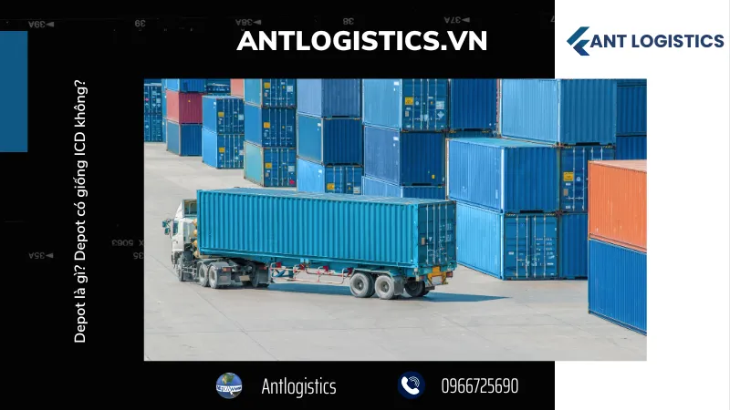 Depot là gì? Depot và ICD trong hoạt động cảng Việt Nam
