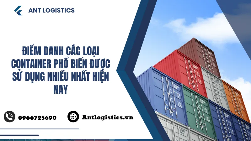 Điểm danh các loại container phổ biến được sử dụng nhiều nhất hiện nay