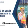 Consignee là gì Mối liên hệ giữa Notify party và Consignee