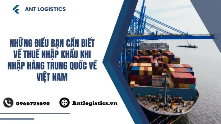 Những điều bạn cần biết về thuế nhập khẩu khi nhập hàng Trung Quốc về Việt Nam