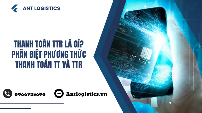Thanh toán TTR là gì Phân biệt phương thức thanh toán TT và TTR