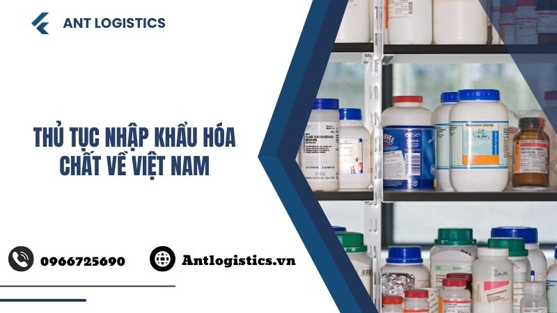 Thủ tục nhập khẩu hóa chất về Việt Nam