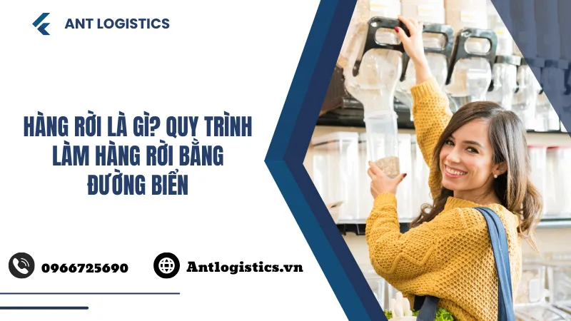 Hàng rời là gì Quy trình làm hàng rời bằng đường biển