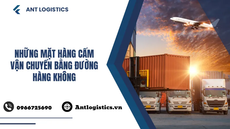 Những mặt hàng cấm vận chuyển bằng đường hàng không