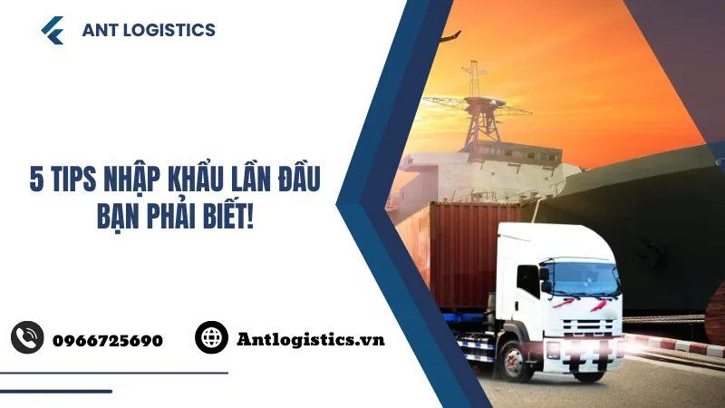 5 Tips nhập khẩu lần đầu bạn phải biết!