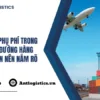 Các loại phụ phí trong vận tải đường hàng không bạn nên nắm rõ