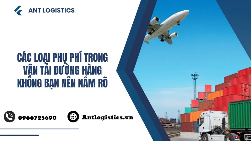 Các loại phụ phí trong vận tải đường hàng không bạn nên nắm rõ