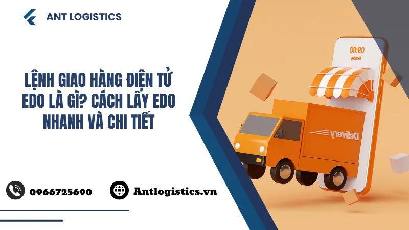 Lệnh giao hàng điện tử EDO là gì? Cách lấy EDO nhanh và chi tiết