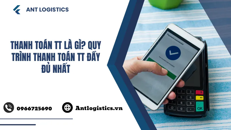 Thanh toán TT là gì? Quy trình thanh toán TT đầy đủ nhất