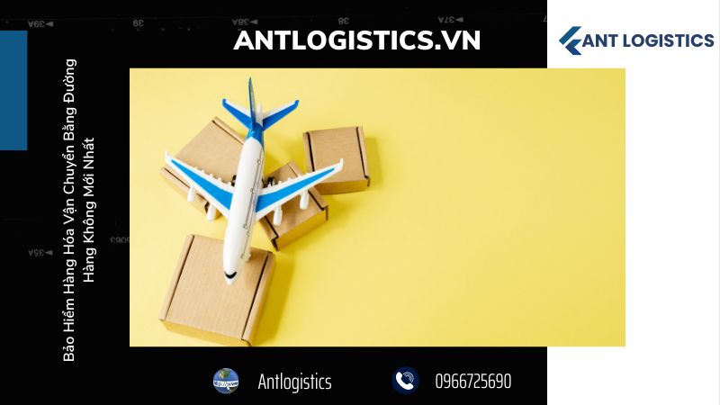 Tổng Quan Về Bảo Hiểm Hàng Hóa Vận Chuyển Bằng Đường Hàng Không