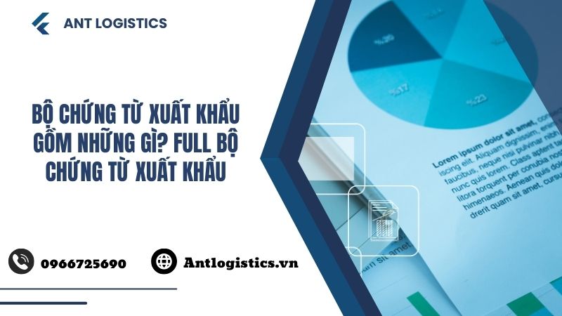 Bộ chứng từ xuất khẩu gồm những gì Full bộ chứng từ xuất khẩu