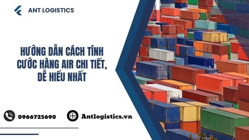 Hướng Dẫn Cách Tính Cước Hàng Air Chi Tiết, Dễ Hiểu Nhất
