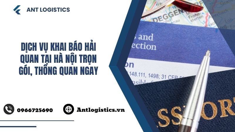 Dịch vụ khai báo hải quan tại Hà Nội trọn gói, thông quan ngay