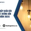 Thủ tục nhập khẩu đèn trang trí Hướng dẫn từ A-Z [Năm 2024]