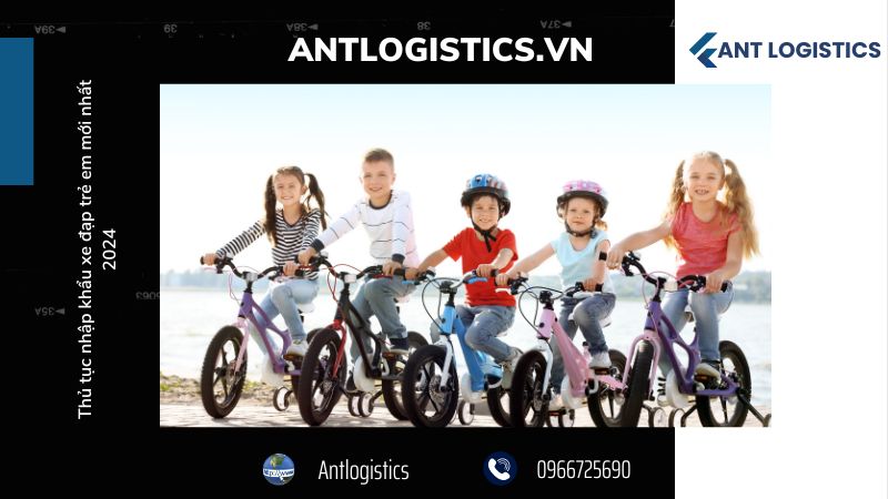 Thủ tục nhập khẩu xe đạp trẻ em chi tiết