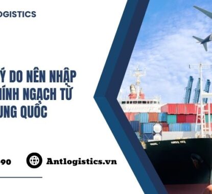 Những lý do nên nhập khẩu chính ngạch từ Trung Quốc