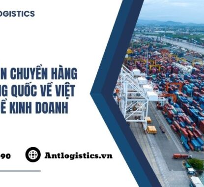 Cách vận chuyển hàng từ Trung Quốc về Việt Nam để kinh doanh