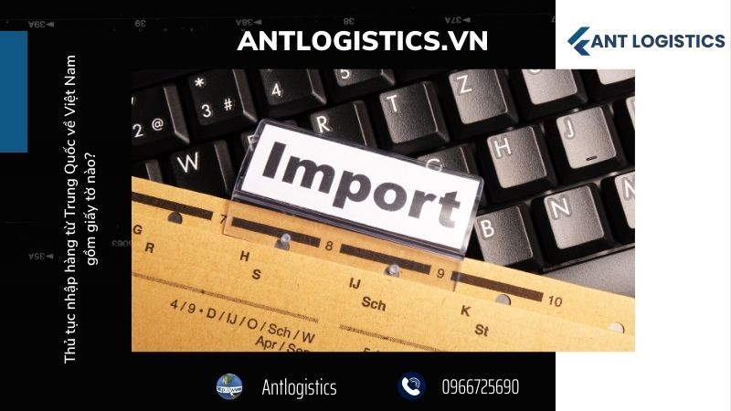 Kinh nghiệm thực tiễn trong thủ tục nhập hàng từ Trung Quốc